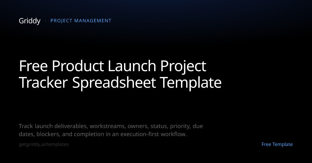 Free Product Launch Project Tracker Spreadsheet Template — Griddy